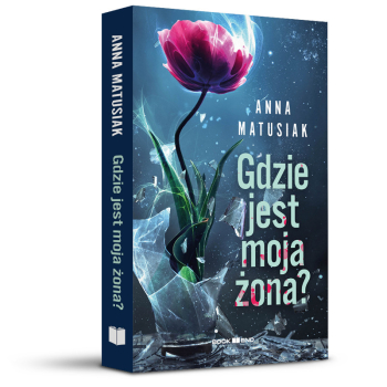 Anna Matusiak - Gdzie jest moja żona?