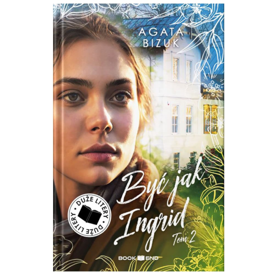Agata Bizuk - Być jak Ingrid - TOM 2 (duże litery)