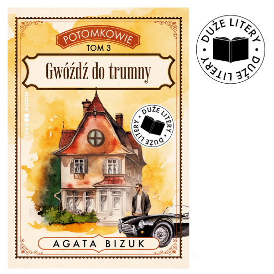 Agata Bizuk - Gwóźdź do trumny - Potomkowie TOM III (DUŻE LITERY)