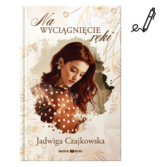 Jadwiga Czajkowska - Na wyciągnięcie ręki (autograf)