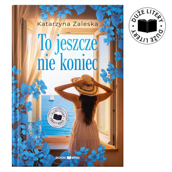 Katarzyna Zaleska - To jeszcze nie koniec (duże litery)