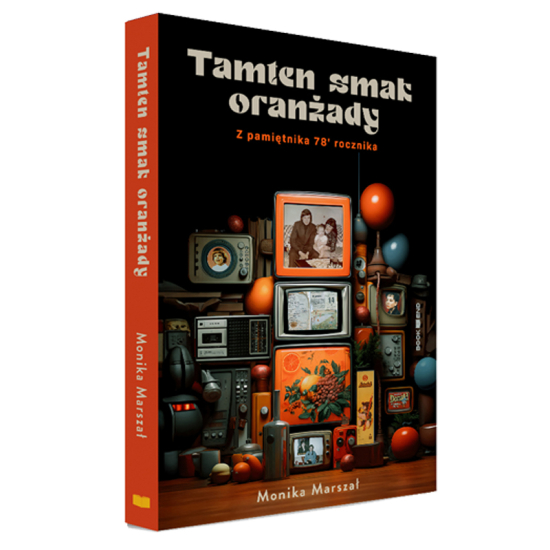 Monika Marszał - Tamten smak oranżady (OUTLET)